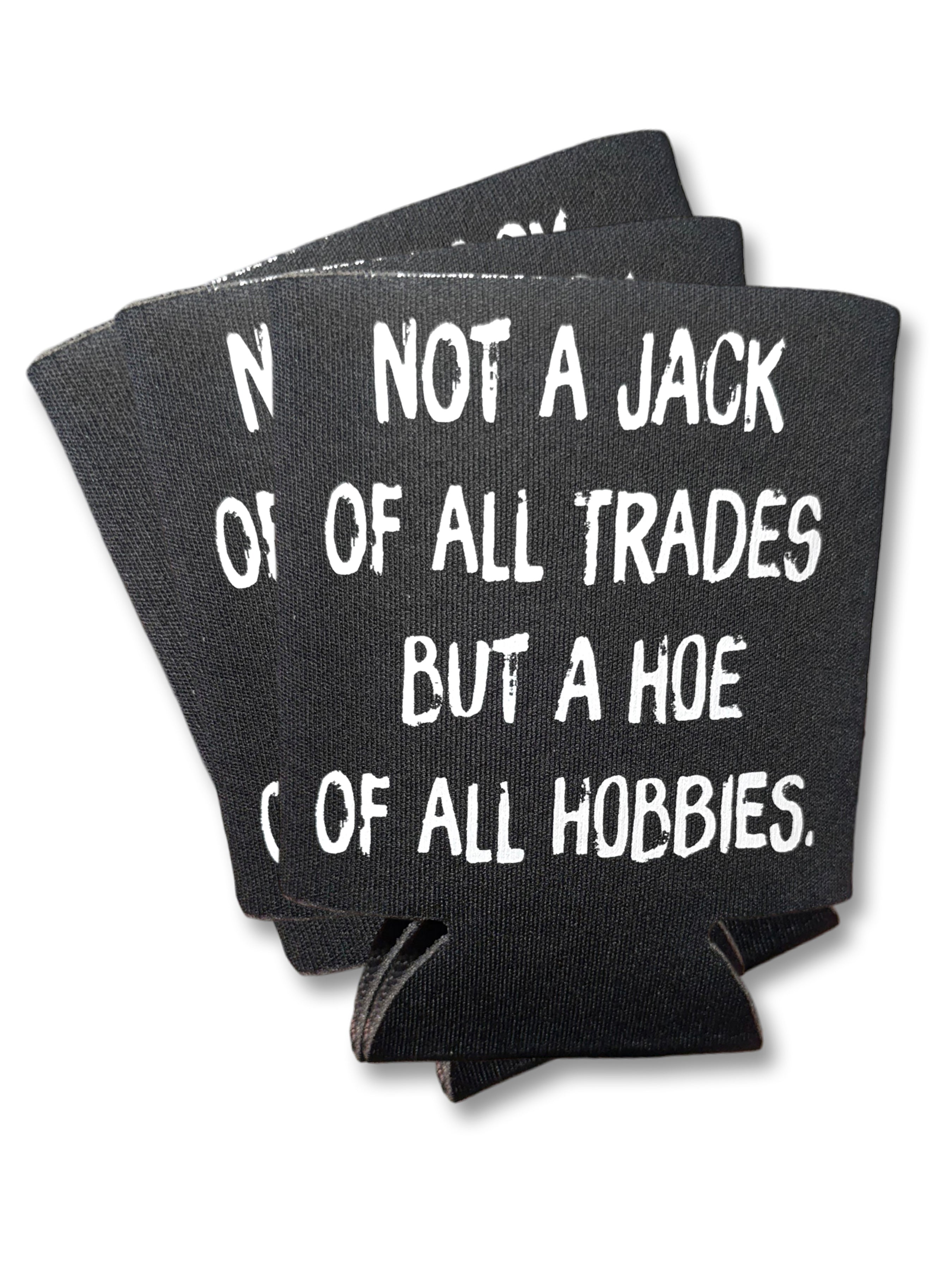 Hoe of All Hobbies | Koozie